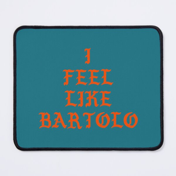 Item preview, I FEEL LIKE BARTOLO designed and sold by Fiaklukckma.