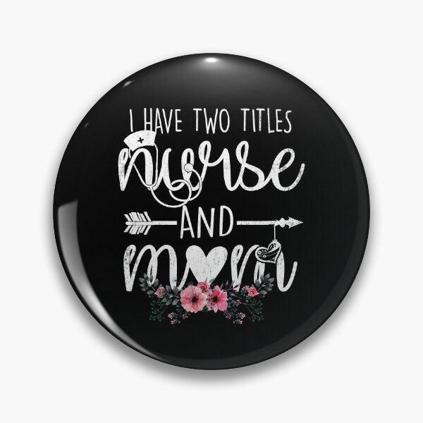 Item preview,  I have two titles Nurse and Mom I rock them both Floral  designed and sold by Simeon	 Dorelus.