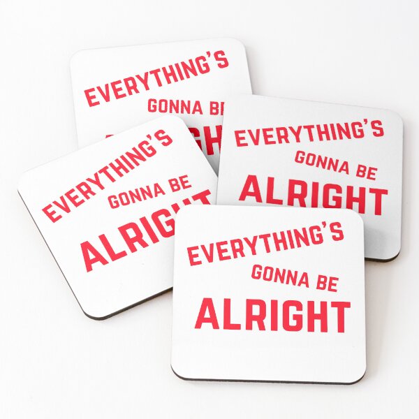 Item preview, EVERYTHING'S GONNA BE ALRIGHT designed and sold by Inspirationmotivation.