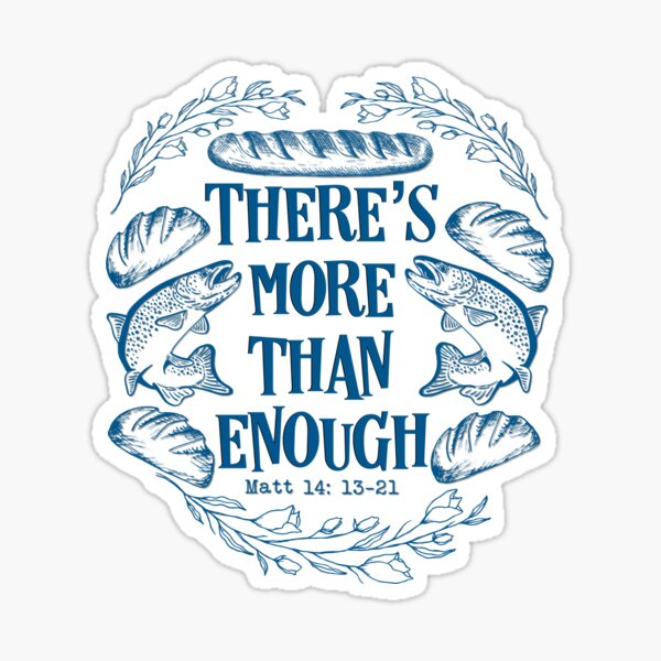 there-s-more-than-enough-with-5-loaves-and-2-fishes-matthew-14-verse