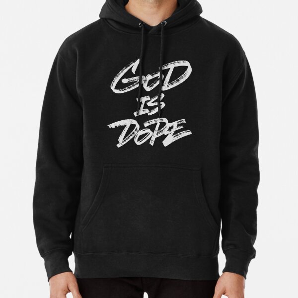 God is clearance dope sweatshirt