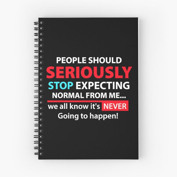 Item preview, People Should Seriously Stop Expecting Normal From Me Sarcastic designed and sold by Earthshaker-art.