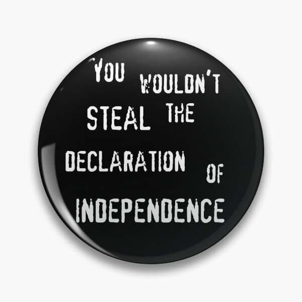 Item preview, You wouldn't steal the Declaration of Independence (white text) designed and sold by CrozDogs.