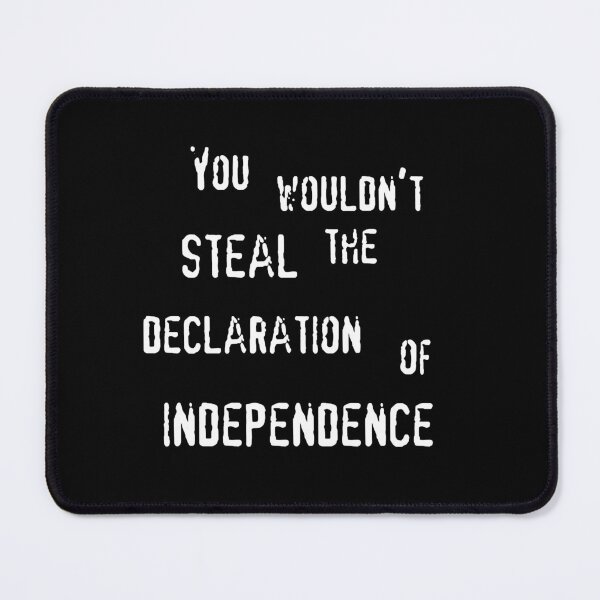 Item preview, You wouldn't steal the Declaration of Independence (white text) designed and sold by CrozDogs.