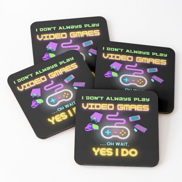 Item preview, I Don't Always Play Video Games... Oh Wait, Yes I Do | funny quote for gamers designed and sold by Universe4ART.