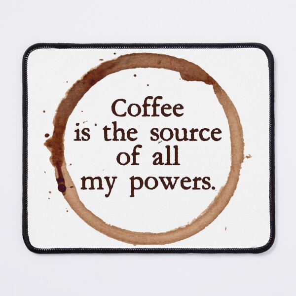 Item preview, coffee is the source of all my powers designed and sold by MagpieMuddles.