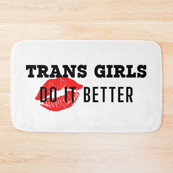 Item preview, Trans Girls Do It Better designed and sold by SISSY4SISSIES.