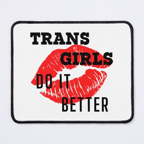 Item preview, Trans Girls Do It Better designed and sold by SISSY4SISSIES.