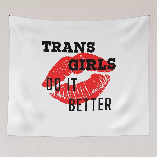 Item preview, Trans Girls Do It Better designed and sold by SISSY4SISSIES.