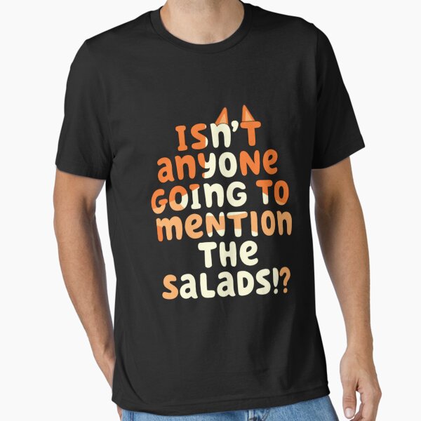 Item preview, Isn't Anyone Going to Mention the Salads! designed and sold by Franaitchell.