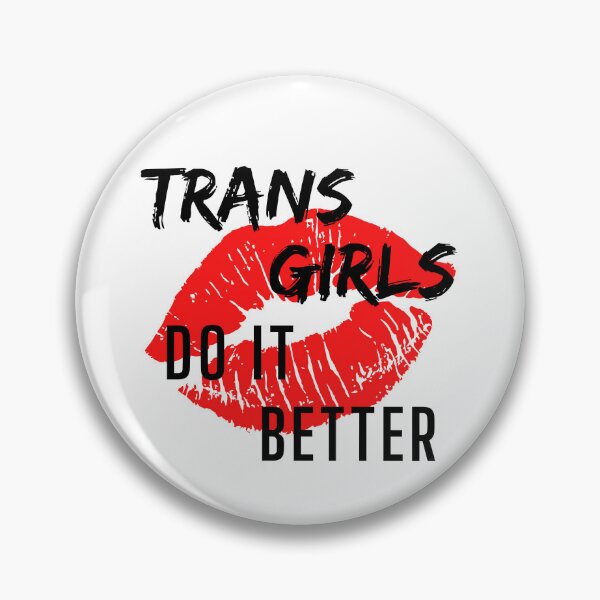Item preview, Trans Girls Do It Better designed and sold by SISSY4SISSIES.