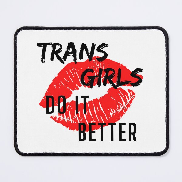 Item preview, Trans Girls Do It Better designed and sold by SISSY4SISSIES.