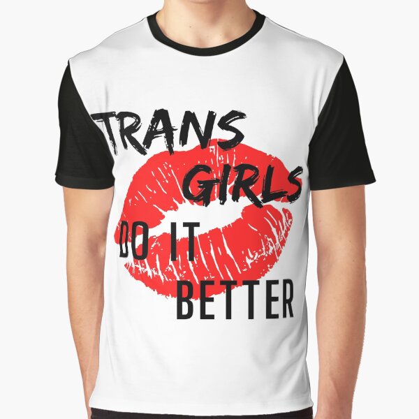 Item preview, Trans Girls Do It Better designed and sold by SISSY4SISSIES.