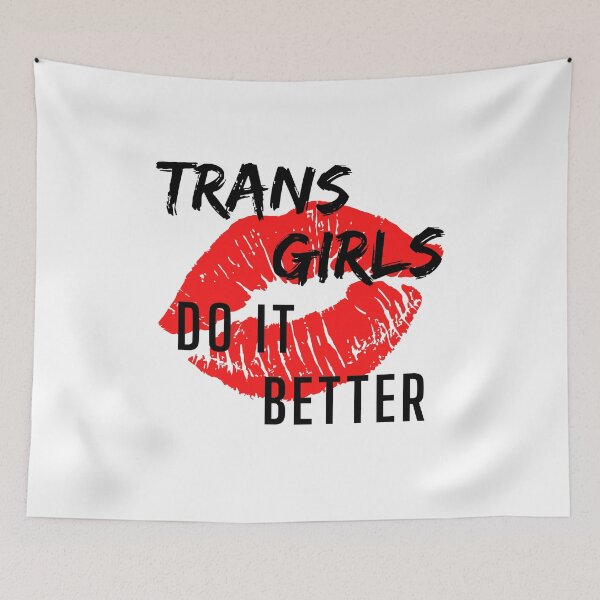 Item preview, Trans Girls Do It Better designed and sold by SISSY4SISSIES.