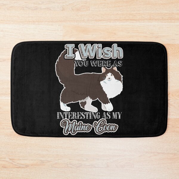 Item preview, I Wish You Were As Interesting As My Maine Coon Cat designed and sold by UnknownArtistt.