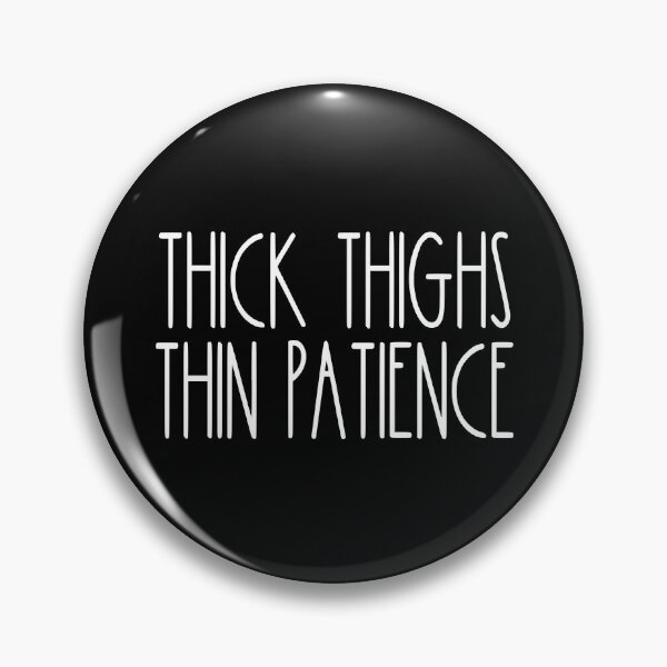 Artikelvorschau, Thick Thighs Thin Patience Feminism Women's Thick Thighs Gear entworfen und verkauft von DynamicDesign.