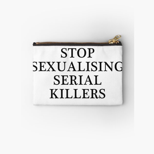 Item preview, Stop Sexualising Serial Killers designed and sold by Chloe R.