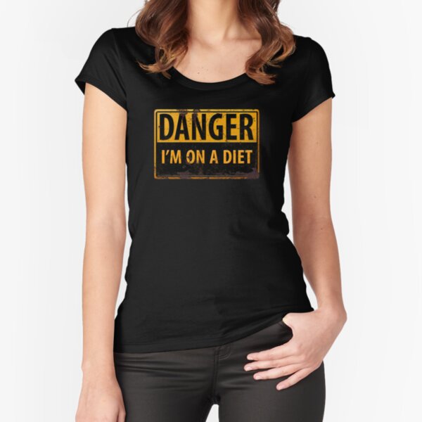 DANGER, I'm On a Diet - Distressed Metal Rust Warning CautionSign Fitted Scoop T-Shirt