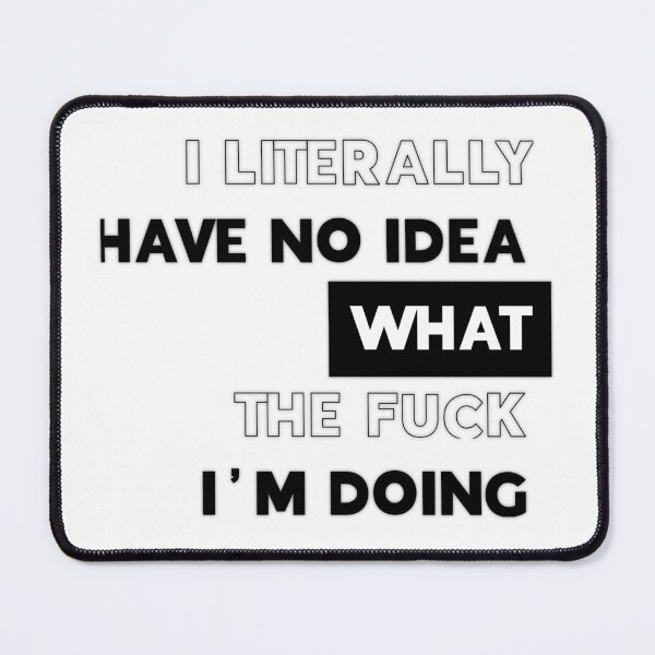 Item preview,  I literally have no idea what the fuck i am doing  designed and sold by Ramovicana.
