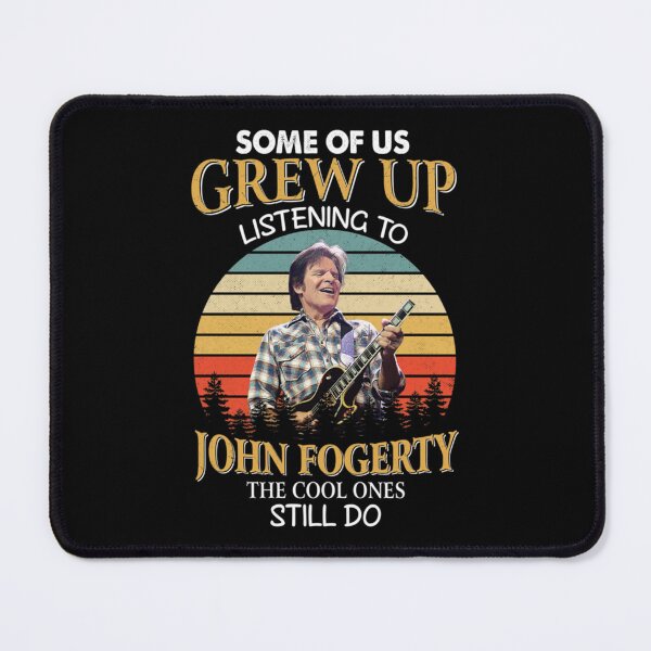 Item preview, Some Of Us Grew Up Listening To John Fogerty The Cool Ones Still Do Vintage designed and sold by Tranquilharris.