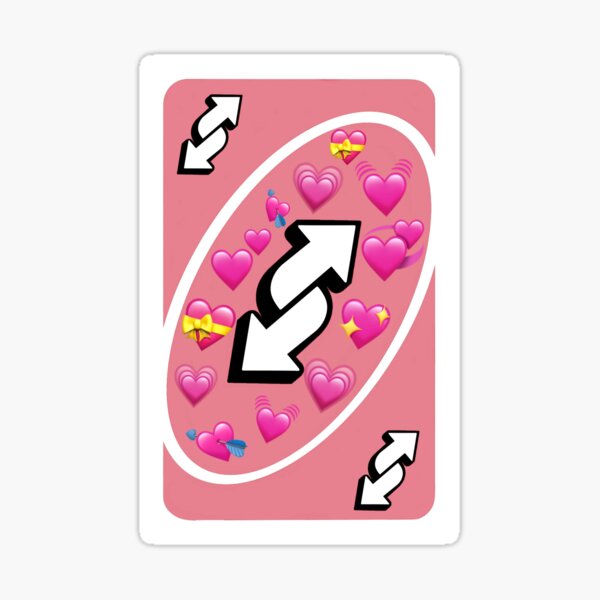 Uno Reverse Card Love  Uno cards, Reverse uno card hearts, Cute love memes