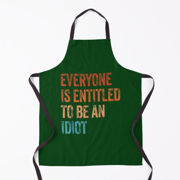 Item preview, Everyone is entitled to be an idiot designed and sold by CalanthBrenna.