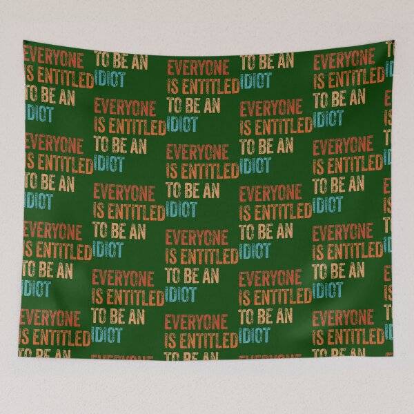 Item preview, Everyone is entitled to be an idiot  designed and sold by CalanthBrenna.