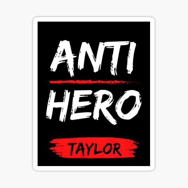 Anti-Hero Taylors Version, Anti Hero Swifite Sticker