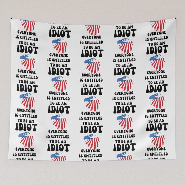 Item preview, Everyone is entitled to be an idiot (10) designed and sold by CalanthBrenna.