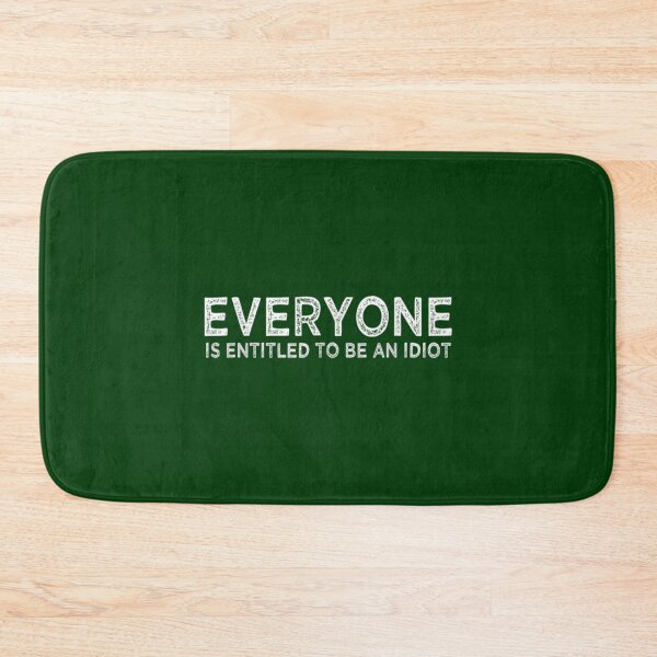 Item preview, Everyone is entitled to be an idiot (11) designed and sold by CalanthBrenna.