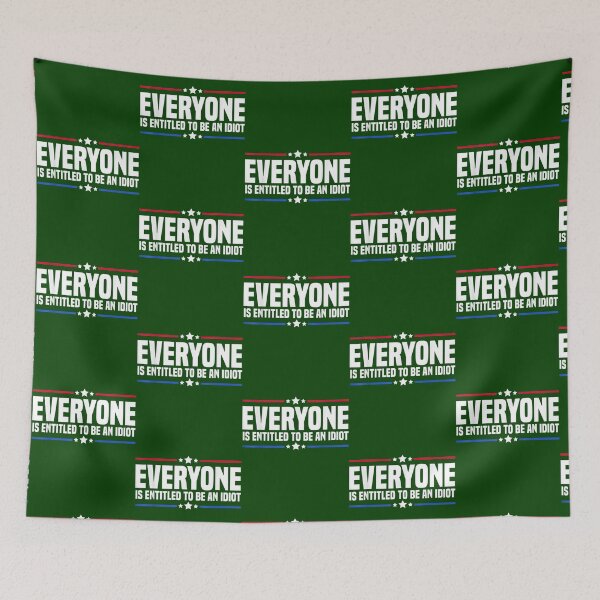 Item preview, Everyone is entitled to be an idiot (14) designed and sold by CalanthBrenna.