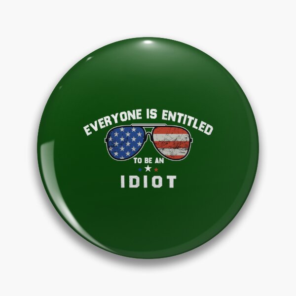 Item preview, Everyone is entitled to be an idiot (16) designed and sold by CalanthBrenna.