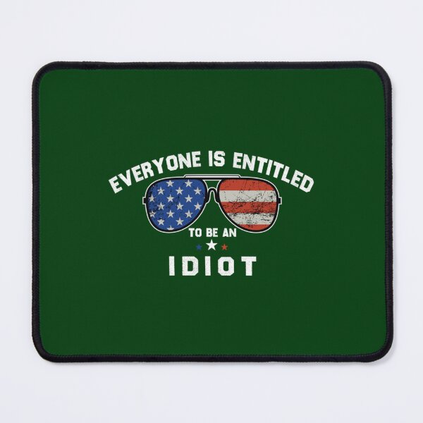 Item preview, Everyone is entitled to be an idiot (16) designed and sold by CalanthBrenna.
