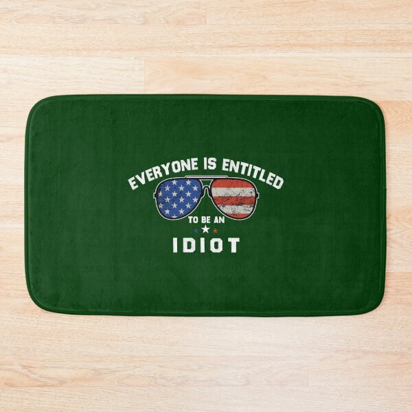 Item preview, Everyone is entitled to be an idiot (16) designed and sold by CalanthBrenna.