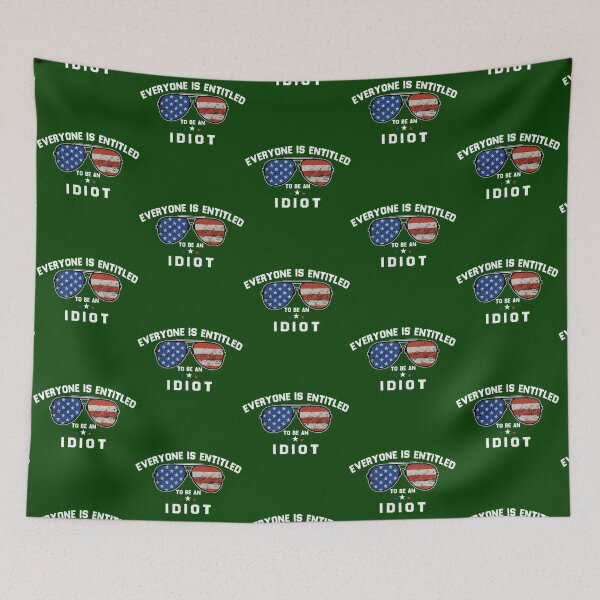Item preview, Everyone is entitled to be an idiot (16) designed and sold by CalanthBrenna.