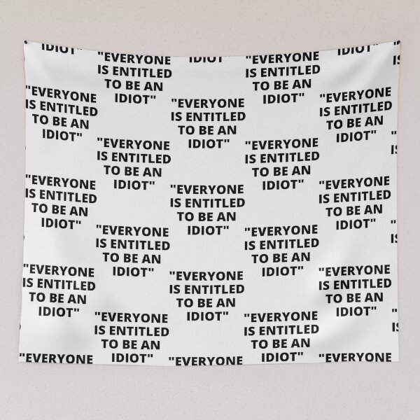 Item preview, EVERYONE IS ENTITLED TO BE AN IDIOT black  Cool and Funny quotes    designed and sold by CalanthBrenna.