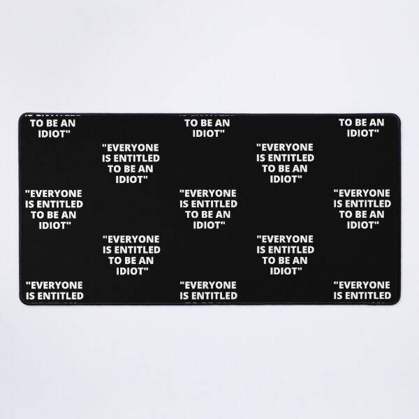 Item preview, EVERYONE IS ENTITLED TO BE AN IDIOT black Cool and Funny quotes designed and sold by CalanthBrenna.
