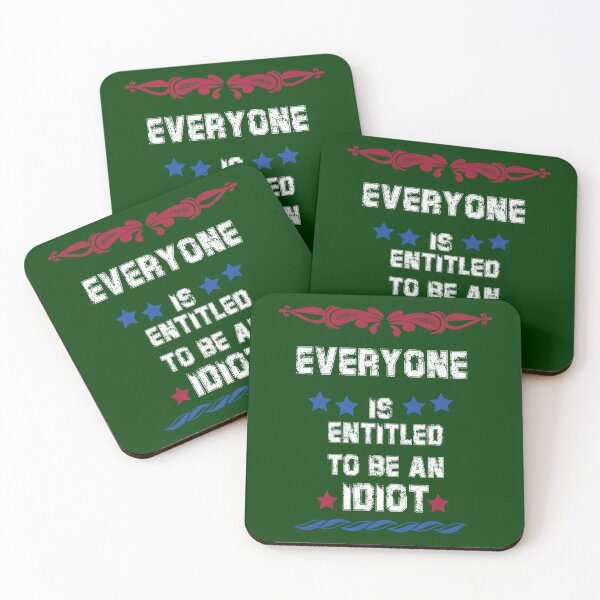 Item preview, Everyone Is Entitled To Be An Idiot Everyone Is Entitled To Be An Idiot   designed and sold by CalanthBrenna.