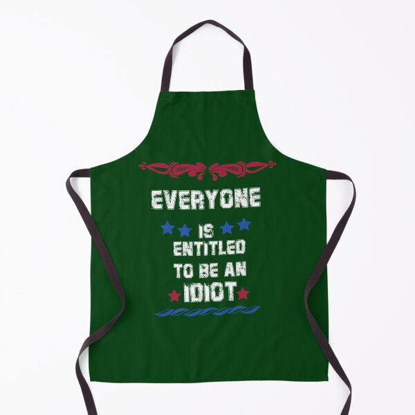 Item preview, Everyone Is Entitled To Be An Idiot Everyone Is Entitled To Be An Idiot designed and sold by CalanthBrenna.