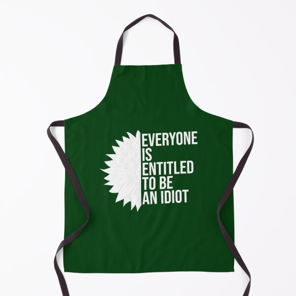 Item preview, Everyone Is Entitled To Be An Idiot Funny            designed and sold by CalanthBrenna.