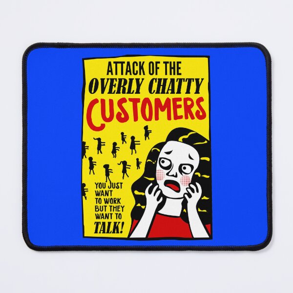 Item preview, The Attack Of The Overly Chatty Customers designed and sold by PapaBujuGaming.