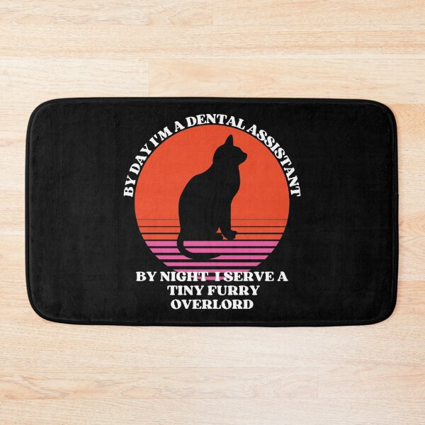 Item preview, DENTAL ASSISTANT Serves Tiny Furry Overlord designed and sold by McThingummy.