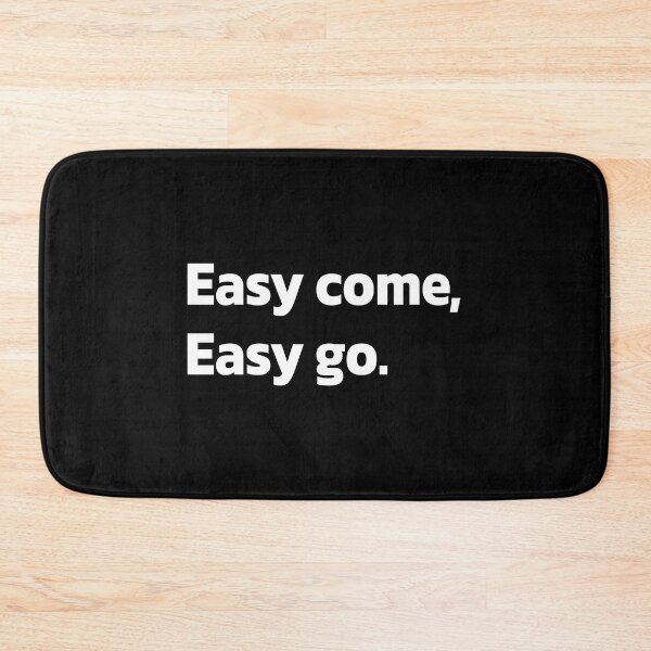 Item preview, Easy come, Easy go. designed and sold by Quote a Passage.