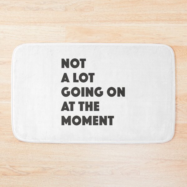 Item preview, Not a lot going on at the moment, funny lazy mode quote designed and sold by narinari32.
