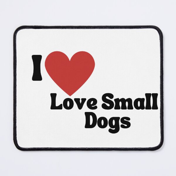 Item preview, i love small dogs designed and sold by Kiara3000.