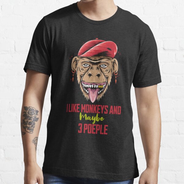 I Like Monkeys And Maybe 3 People Essential T-Shirt for Sale by  simobusiness