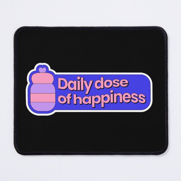 Item preview, Daily Dose Of Happiness designed and sold by Wehavefun.