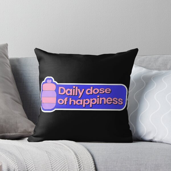 Item preview, Daily Dose Of Happiness designed and sold by Wehavefun.