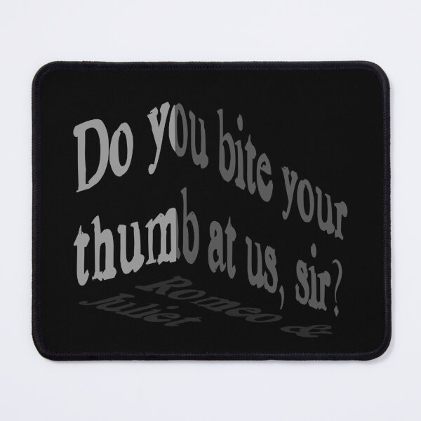 Item preview, Romeo and Juliet-Shakespeare-Do you bite your thumb at us, sir? designed and sold by fivo.