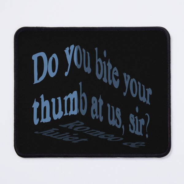 Item preview, Romeo and Juliet-Shakespeare-Do you bite your thumb at us, sir? designed and sold by fivo.